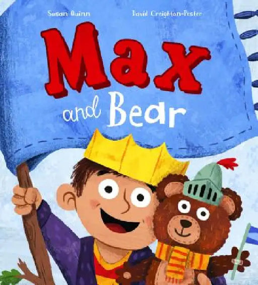 Max and Bear by Susan Quinn, David Creighton-Pester