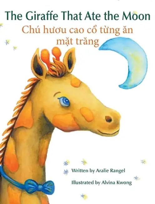The Giraffe That Ate the Moon / Chu Huou Cao Co Tung an Mat Trang by Alvina Kwong