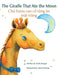 The Giraffe That Ate the Moon / Chu Huou Cao Co Tung an Mat Trang by Alvina Kwong