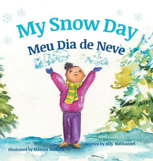My Snow Day / Meu Dia de Neve: Children's Picture Books in Portuguese by Ally Nathaniel