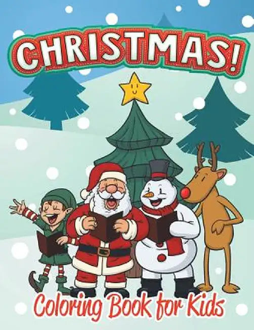 Christmas Coloring Book for Kids (Holiday Coloring Books for Kids 1) by Melody Small