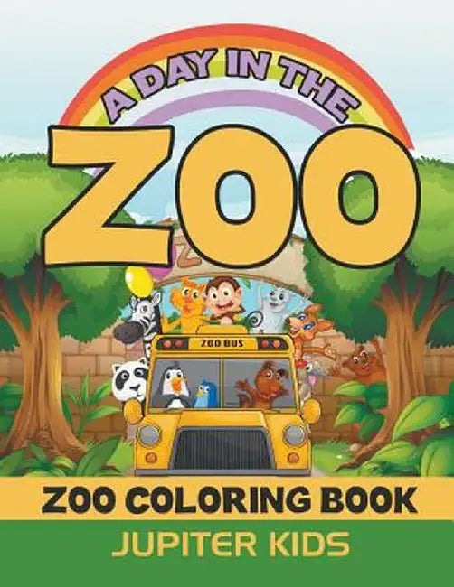 A Day in the Zoo: Zoo Coloring Book by Jupiter Kids