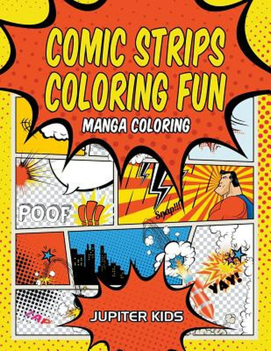 Comic Strips Coloring Fun: Manga Coloring by Jupiter Kids