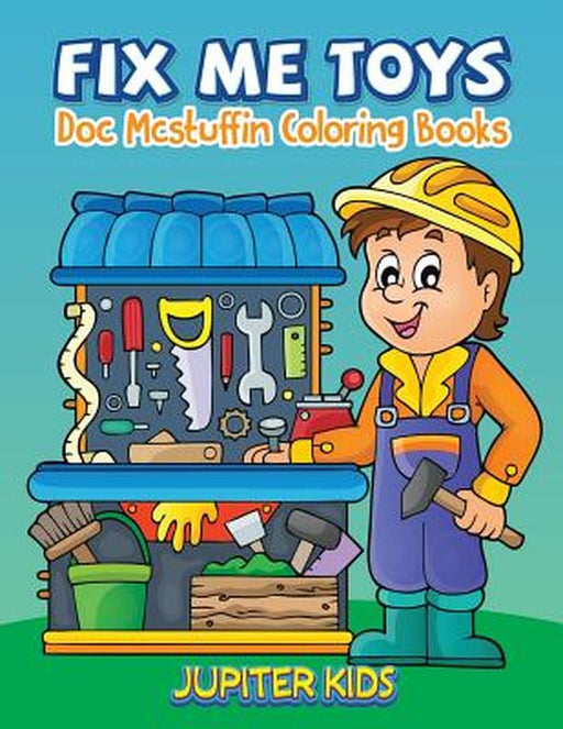Fix Me Toys: Sock Stuffin Coloring Books by Jupiter Kids