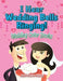 I Hear Wedding Bells Ringing!: Wedding Color Books by Jupiter Kids