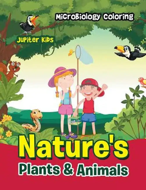 Nature's Plants & Animals: Microbiology Coloring by Jupiter Kids