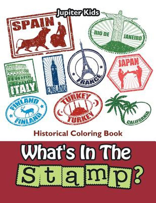 What's in the Stamp?: Historical Coloring Book by Jupiter Kids