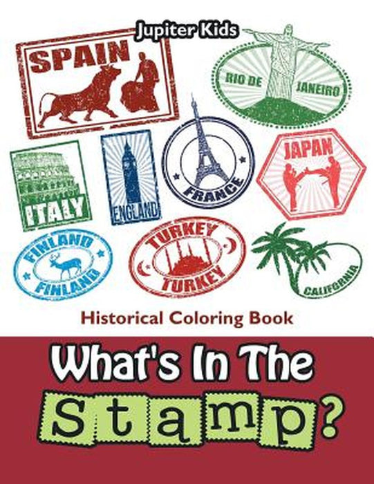 What's in the Stamp?: Historical Coloring Book by Jupiter Kids