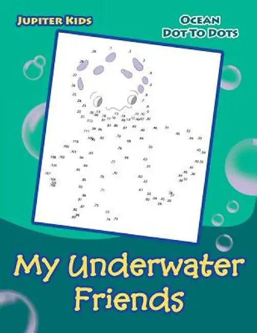 My Underwater Friends: Ocean Dot to Dots by Jupiter Kids