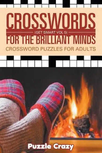 Crosswords for the Brilliant Minds (Get Smart Vol 5): Crossword Puzzles for Adults by Puzzle Crazy