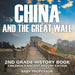 China and the Great Wall: 2nd Grade History Book - Children's Ancient History Edition by Baby Professor