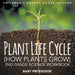 Plant Life Cycle (How Plants Grow): 2nd Grade Science Workbook - Children's Botany Books Edition by Baby Professor