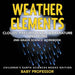 Weather Elements (Clouds, Precipitation, Temperature and More): 2nd Grade Science Workbook - Children's Earth Sciences Books Edition by Baby Professor