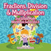 Fractions, Division & Multiplication - 2nd Grade Math Workbook Series Vol 3 by Baby Professor