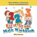 First Grade Math Workbook: Basic Addition, Subtraction, Division and Multiplication by Baby Professor