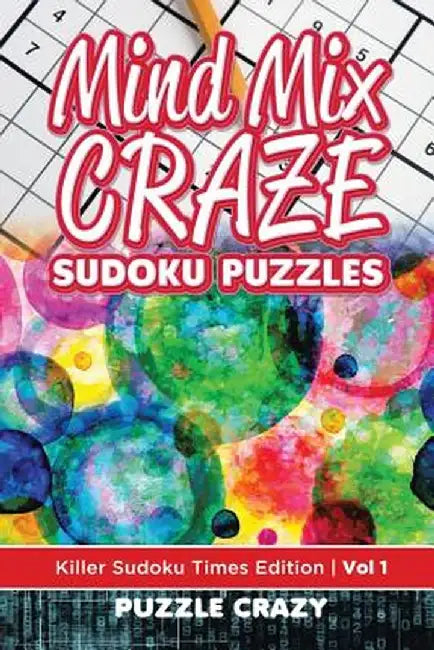 Mind Mix Craze Sudoku Puzzles Vol 1: Killer Sudoku Times Edition by Puzzle Crazy