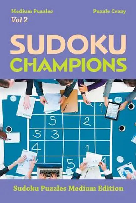 Sudoku Champions (Medium Puzzles) Vol 2: Sudoku Puzzles Medium Edition by Puzzle Crazy