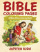 Bible Coloring Pages: A Bible Story Coloring Book by Jupiter Kids
