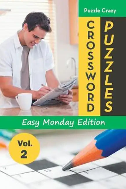 Crossword Puzzles Easy Monday Edition Vol. 2 by Puzzle Crazy