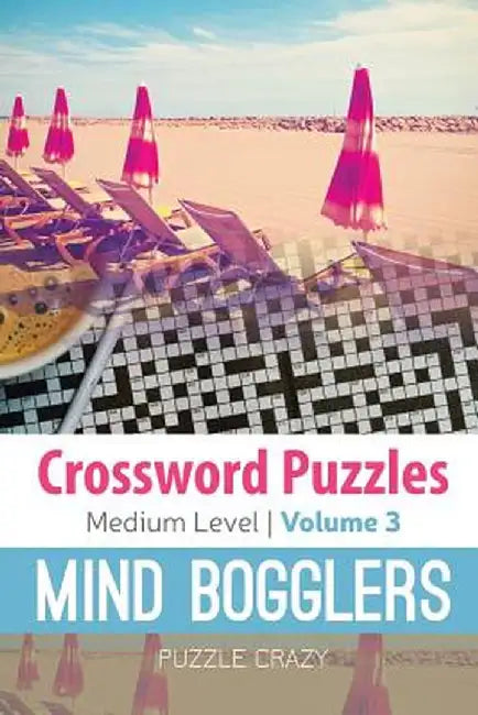 Crossword Puzzles Medium Level: Mind Bogglers Vol. 3 by Puzzle Crazy