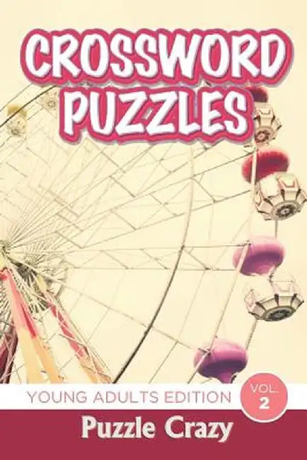 Crossword Puzzles: Young Adults Edition Vol. 2 by Puzzle Crazy