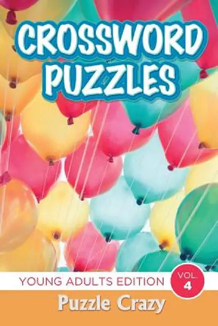 Crossword Puzzles: Young Adults Edition Vol. 4 by Puzzle Crazy