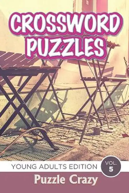Crossword Puzzles: Young Adults Edition Vol. 5 by Puzzle Crazy
