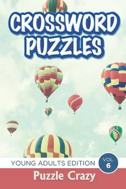 Crossword Puzzles: Young Adults Edition Vol. 6 by Puzzle Crazy