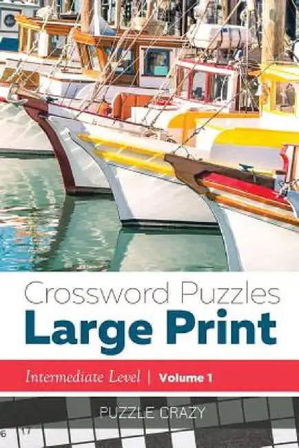 Crossword Puzzles Large Print (Intermediate Level) Vol. 1 by Puzzle Crazy
