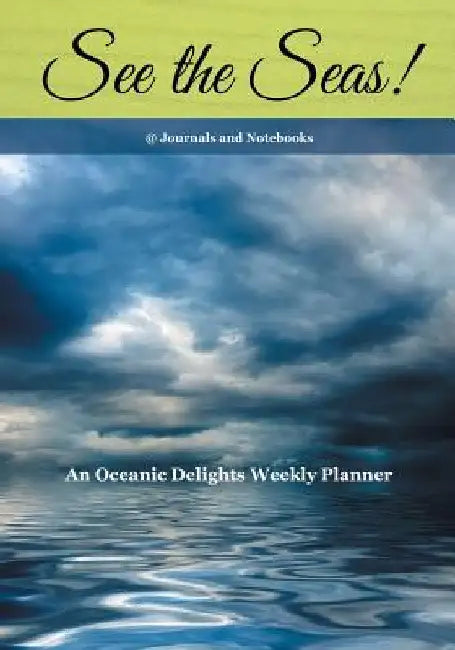 See the Seas! An Oceanic Delights Weekly Planner by @journals Notebooks