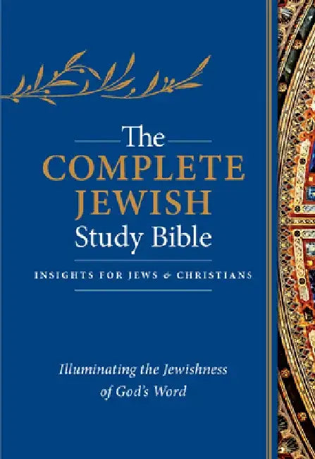 The Complete Jewish Study Bible: Illuminating the Jewishness of God's Word by Rabbi Barry Rubin