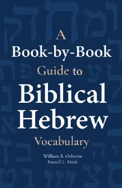 A Book-By-Book Guide to Bib Hebrew Vocab by William Osborne