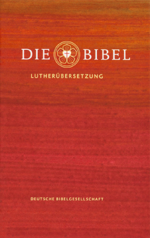 Die Bibel (Hardcover): Lutherbibel Revidiert 2017 by Martin Luther