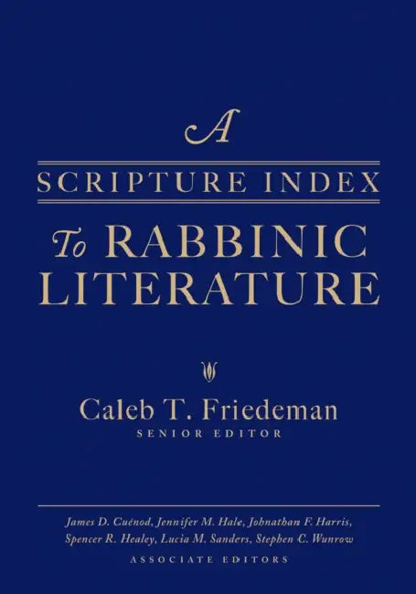 A Scripture Index to Rabbinic Literature by Caleb Friedeman, James Cuenod, Jennifer Hale