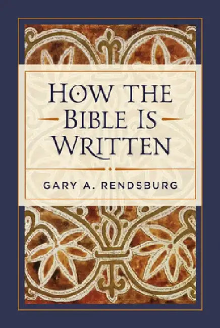 How the Bible Is Written by Gary A. Rendsburg