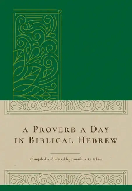 A Proverb a Day in Biblical Hebrew by Jonathan Kline