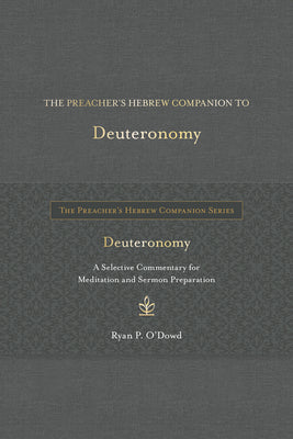 The Preacher's Hebrew Companion to Deuteronomy by Ryan P. O'Dowd