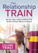 The Relationship Train: Be Your Own Love Conductor & Get a Partner Who Is on Board by Colleen Traci