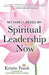 My Family Needs My Spiritual Leadership Now: A Guide to Being Your Family's Spiritual Support by Kristin Panek