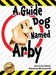 A Guide Dog Named Arby by Karrie Roberts