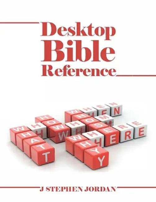 Desktop Bible Reference by J. Stephen Jordan