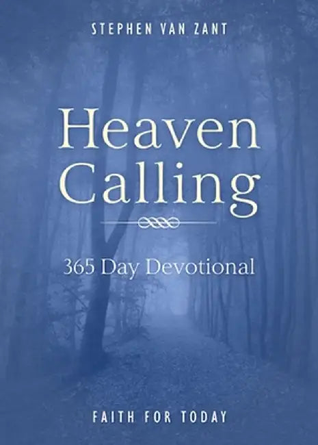 Heaven Calling: 365 Day Devotional by Stephen Van Zant