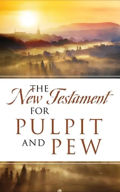 The New Testament For Pulpit and Pew by Dean Davis