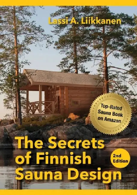 The Secrets of Finnish Sauna Design by Lassi Liikkanen, Mikesch Muecke, Polytekton