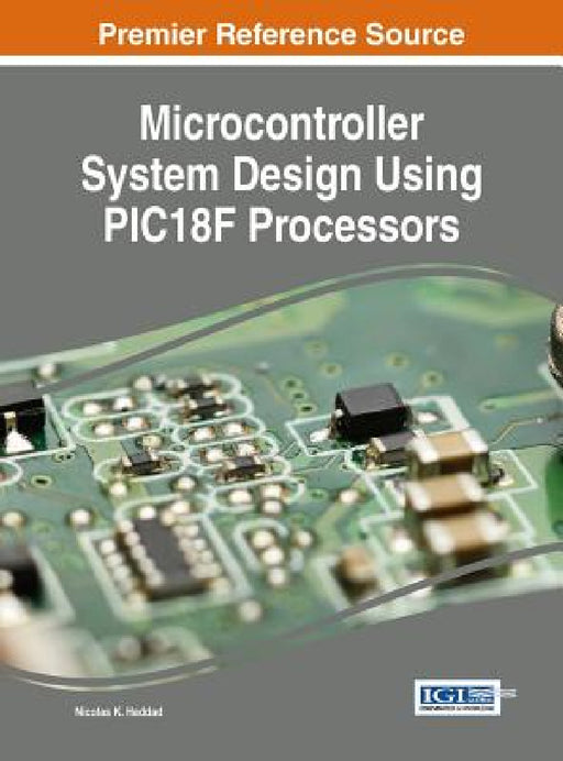 Microcontroller System Design Using PIC18F Processors by Nicolas K. Haddad
