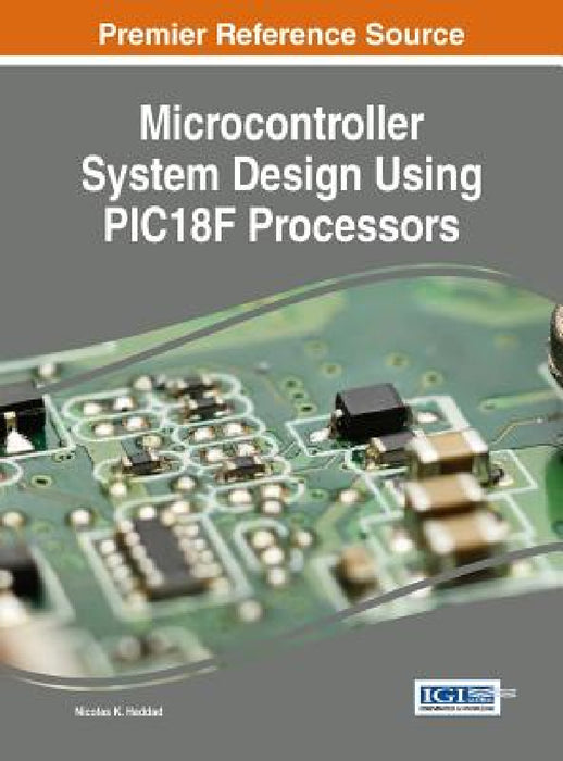 Microcontroller System Design Using PIC18F Processors by Nicolas K. Haddad