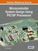 Microcontroller System Design Using PIC18F Processors by Nicolas K. Haddad