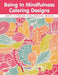 Being in Mindfulness Coloring Designs - Anti-Stress Coloring Book by Activibooks