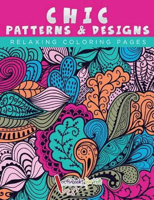 Chic Patterns & Designs - Relaxing Coloring Pages by Activibooks