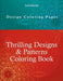 Thrilling Designs & Patterns Coloring Book - Design Coloring Pages by Activibooks